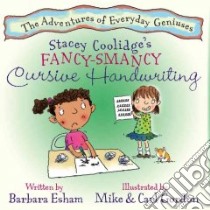 Stacey Coolidge's Fancy-Smancy Cursive Handwriting libro in lingua di Esham Barbara, Gordon Mike (ILT), Gordon Carl (ILT)