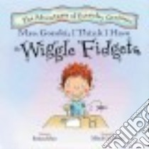 Mrs. Gorski, I Think I Have the Wiggle Fidgets libro in lingua di Esham Barbara, Gordon Mike (ILT), Gordon Carl (ILT)