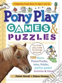 Pony Play Games & Puzzles libro in lingua di Merrell Patrick, Hovanec Helene