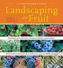 A Homeowners Guide Landscaping With Fruit libro in lingua di Reich Lee