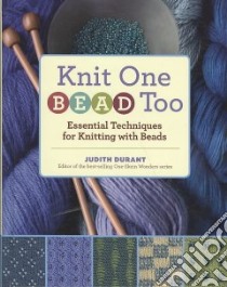 Knit One, Bead Too libro in lingua di Durant Judith (EDT)