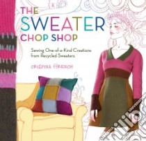 The Sweater Chop Shop libro in lingua di Ffrench Crispina