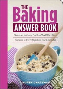 The Baking Answer Book libro in lingua di Chattman Lauren