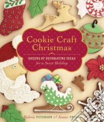 Cookie Craft Christmas libro in lingua di Peterson Valerie, Fryer Janice