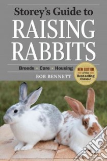 Storey's Guide to Raising Rabbits libro in lingua di Bennett Bob
