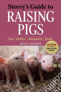 Storey's Guide to Raising Pigs libro in lingua di Klober Kelly