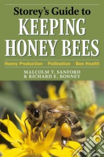Storey's Guide to Keeping Honey Bees libro in lingua di Sanford Malcolm T., Bonney Richard E.