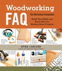 Woodworking Faq libro in lingua di Carlsen Spike