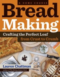 Bread Making libro in lingua di Chattman Lauren