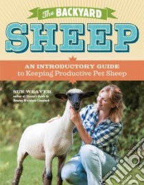 The Backyard Sheep libro in lingua di Weaver Sue