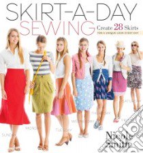 Skirt-a-day Sewing libro in lingua di Smith Nicole, LaMastro Peter (PHT)