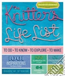 The Knitter's Life List libro in lingua di Steege Gwen W.