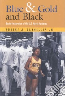 Blue & Gold And Black libro in lingua di Schneller Robert J. Jr.