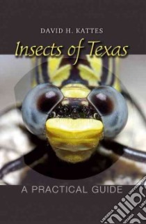 Insects of Texas libro in lingua di Kattes David H.