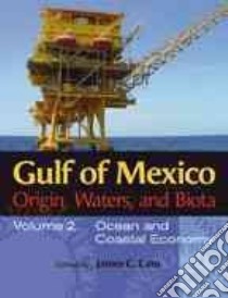 Gulf of Mexico Origin, Waters, and Biota libro in lingua di Cato James C. (EDT)