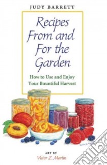 Recipes from and for the Garden libro in lingua di Barrett Judy, Martin Victor Z. (ILT)