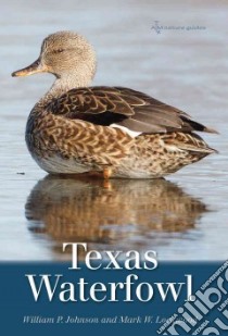 Texas Waterfowl libro in lingua di Johnson William P., Lockwood Mark
