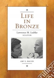 Life in Bronze libro in lingua di Bacon Amy L., Reynolds James R. (FRW), Perot H. Ross (FRW)