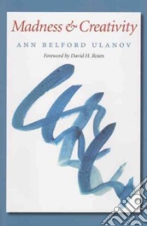 Madness and Creativity libro in lingua di Ulanov Ann Belford, Rosen David H. (FRW)
