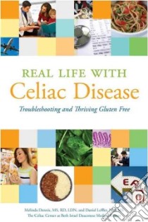 Real Life With Celiac Disease libro in lingua di Dennis Melinda, Leffler Daniel A. M.D.