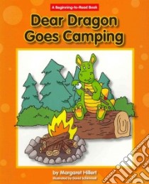 Dear Dragon Goes Camping libro in lingua di Hillert Margaret, Schimmell David (ILT)