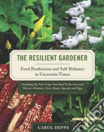 The Resilient Gardener libro in lingua di Deppe Carol