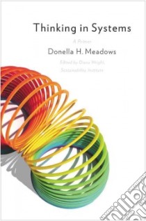 Thinking in Systems libro in lingua di Meadows Donella H., Wright Diana (EDT)