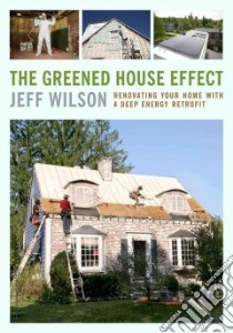The Greened House Effect libro in lingua di Wilson Jeff