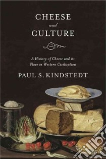 Cheese and Culture libro in lingua di Kindstedt Paul S.