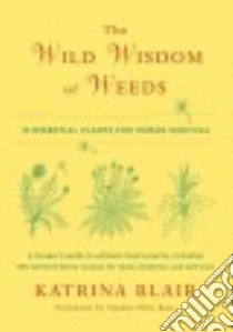 The Wild Wisdom of Weeds libro in lingua di Blair Katrina, Katz Sandor Ellix (FRW)