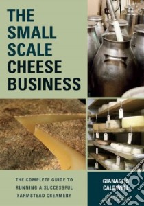 The Small Scale Cheese Business libro in lingua di Caldwell Gianaclis