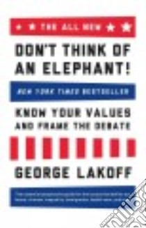 The All New Don't Think of an Elephant! libro in lingua di Lakoff George