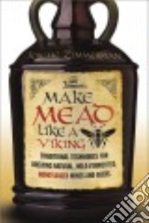 Make Mead Like a Viking libro in lingua di Zimmerman Jereme