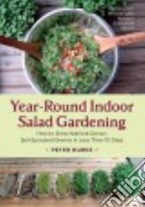 Year-Round Indoor Salad Gardening libro in lingua di Burke Peter