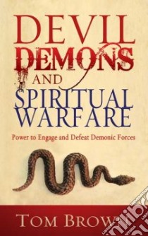 Devil, Demons, and Spiritual Warfare libro in lingua di Brown Tom