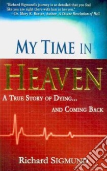 My Time in Heaven libro in lingua di Sigmund Richard