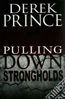 Pulling Down Strongholds libro in lingua di Prince Derek