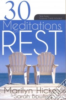 30 Meditations on Rest libro in lingua di Hickey Marilyn, Bowling Sarah