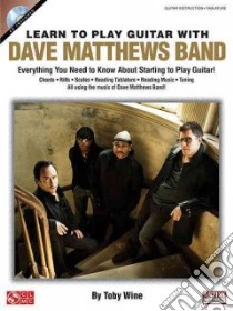 Learn to Play Guitar With Dave Matthews Band libro in lingua di Matthews Dave (CRT)