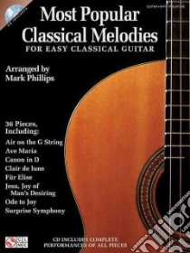 Most Beautiful Classical Melodies for Easy Classical Guitar libro in lingua di Phillips Mark (CRT)