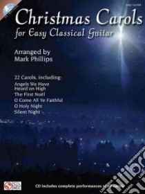 Christmas Carols for Easy Classical Guitar libro in lingua di Phillips Mark (AFT)