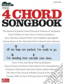 The 4 Chord Songbook libro in lingua di Hal Leonard Publishing Corporation (COR)