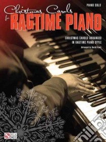 Christmas Carols for Ragtime Piano libro in lingua di Hal Leonard Publishing Corporation (COR), Pearl David (CRT)