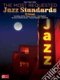 The Most Requested Jazz Standards libro in lingua di Hal Leonard Publishing Corporation (COR)