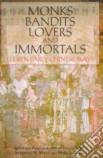 Monks, Bandits, Lovers, and Immortals libro in lingua di West Stephen H. (EDT), Idema Wilt L. (EDT)