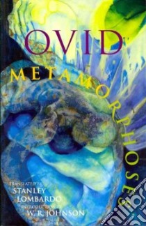 Metamorphoses libro in lingua di Ovid, Lombardo Stanley (TRN), Johnson W. R. (INT)