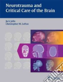 Neurotrauma and Critical Care of the Brain libro in lingua di Jallo Jack, Loftus Christopher M.