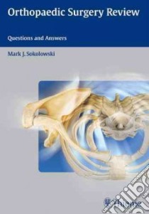 Orthopaedic Surgery Review libro in lingua di Sokolowski Mark J. M.D.