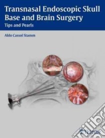 Transnasal Endoscopic Skull Base and Brain Surgery libro in lingua di Stamm Aldo Cassol (EDT), Rhoton Albert L. Jr. Ph.D. (FRW)