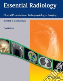 Essential Radiology libro in lingua di Gunderman Richard B. M.D. Ph.D.